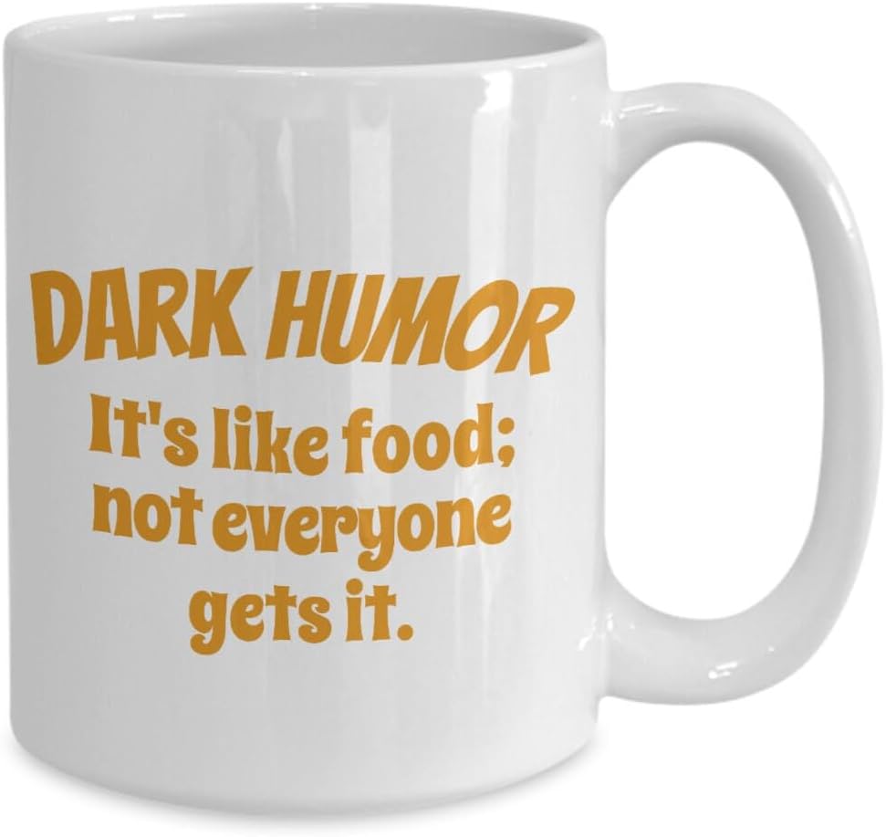 Dark Humor Mug Funny Cynical Coffee Cup for Bonus Mom Gallows Humor Gift Sarcastic Jarhead Gift Ptsd Veteran Gift Ambulance Police Gift Premium Quality Printed Coffee Mug, Comfortable to Hold