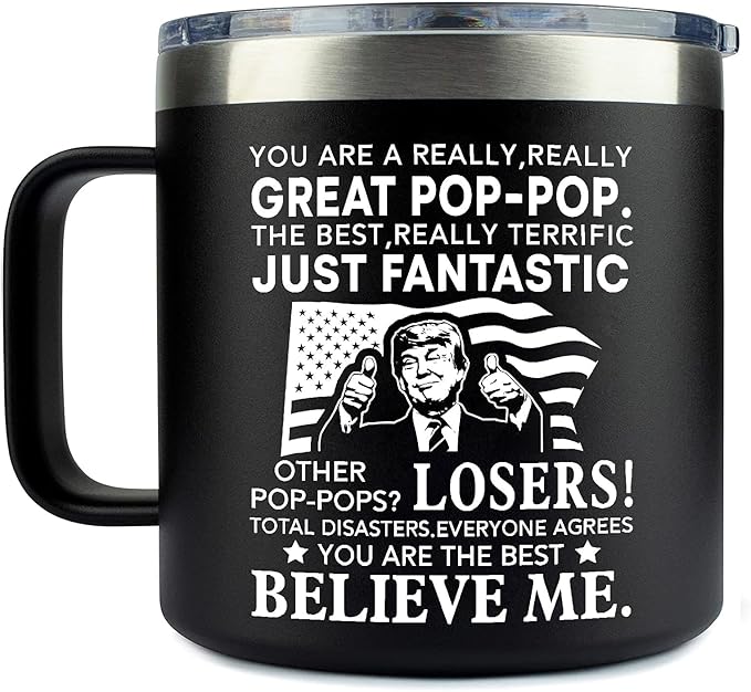 You Are A Really Great Pop-Pop Steel Insulated Coffee Mug – Funny Trump Pop-Pop Coffee Mug 14Oz – Trump Novelty Baby Pregnancy Reveal Tumbler – Gifts For Pop-Pop On Birthday – Fathers Day